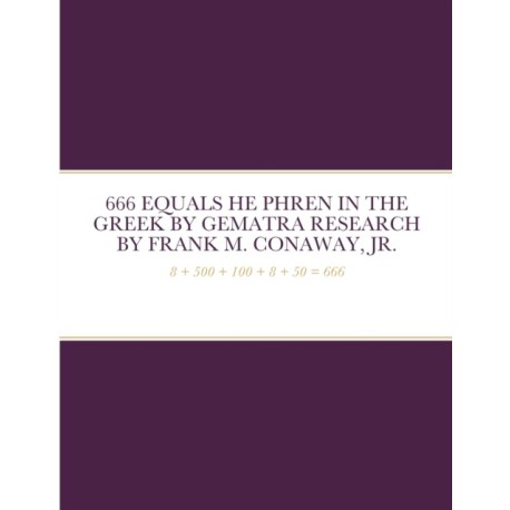 666 Equals He Phren in the Greek by Gematra Research