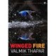 Winged Fire: A Celebration of Indian Birds, Part 3 of The Indian Wildlife Trilogy