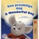A A Wonderful Day (Dutch English Bilingual Children's Book)
