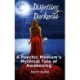 Dispelling Darkness: A Psychic Medium's Mythical Tale of Awakening