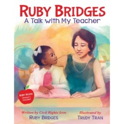 Ruby Bridges: A Talk with My Teacher: A Talk With My Teacher