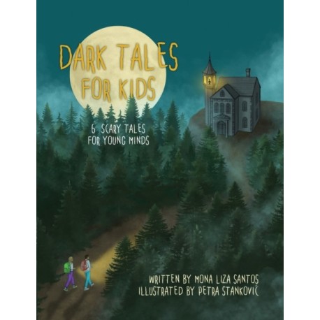 Dark Tales for Kids: 6 Scary Tales for Young Minds