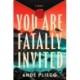 You Are Fatally Invited: A Novel