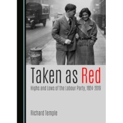 Taken as Red, Highs and Lows of the Labour Party, 1924-2019