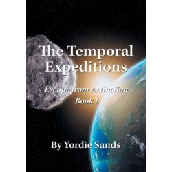 The Temporal Expeditions: Escape from Extinction Book I