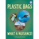 Plastic Bags - What a Nuisance|