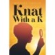 Knat With a K