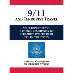 9/11 and Terrorist Travel: Staff Report of the National Commission on Terrorist Attacks Upon the United States