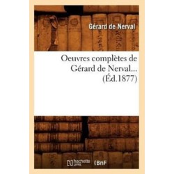 Oeuvres Completes de Gerard de Nerval (Ed.1877)