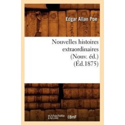 Nouvelles Histoires Extraordinaires (Nouv. Ed.) (Ed.1875)
