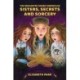 The Enchanted House Chronicles: Sisters, Secrets and Sorcery