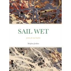Sail Wet: poems for my beaches