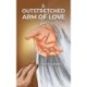The Outstretched Arm of Love