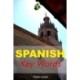 Spanish Key Words: Learn Spanish Easily: 2000-word Vocabulary Arranged by Frequency, with Dictionaries