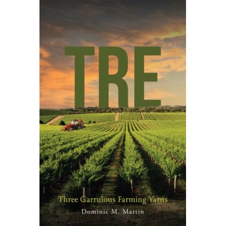 Tre: Three Garrulous Farming Yarns