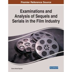 Examinations and Analysis of Sequels and Serials in the Film Industry