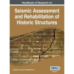 Handbook of Research on Seismic Assessment and Rehabilitation of Historic Structures, Vol 1