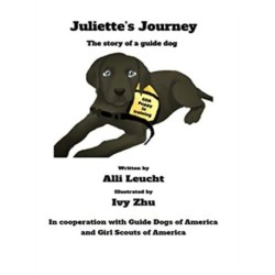 Juliette's Journey: The Story of a Guide Dog