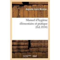 Manuel d'Hygiene Elementaire Et Pratique
