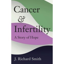 Cancer and Infertility: A Story of Hope