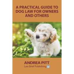 A Practical Guide to Dog Law for Owners and Others