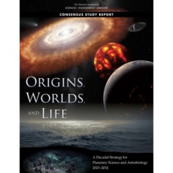 Origins, Worlds, and Life: A Decadal Strategy for Planetary Science and Astrobiology 2023-2032