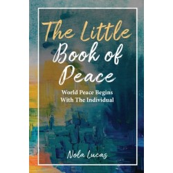The Little Book of Peace: World Peace Begins With The Individual