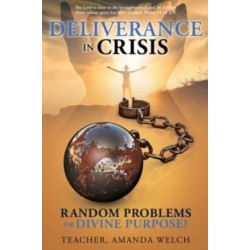 Deliverance in Crisis: Random Problems or Divine Purpose?