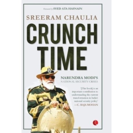 Crunch Time: Narendra Modi's National Security Crises