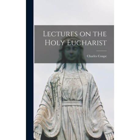 Lectures on the Holy Eucharist