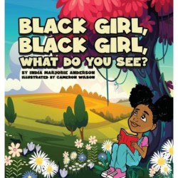 Black Girl, Black Girl, What Do You See?