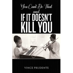 You Can't Do That and If It Doesn’t Kill You