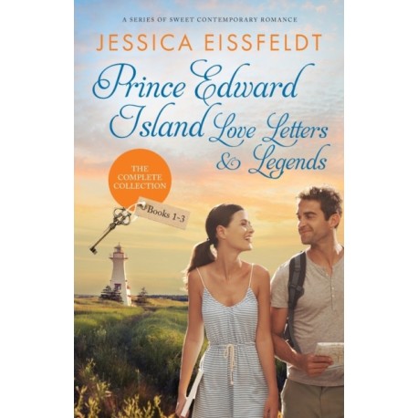 Prince Edward Island Love Letters & Legends: The Complete Collection: a series of sweet contemporary romance
