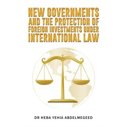 New Governments and the Protection of Foreign Investments under International Law
