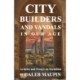 City Builders And Vandals In Our Age
