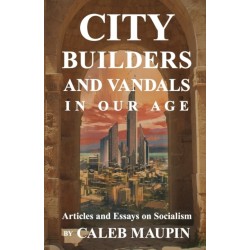 City Builders And Vandals In Our Age