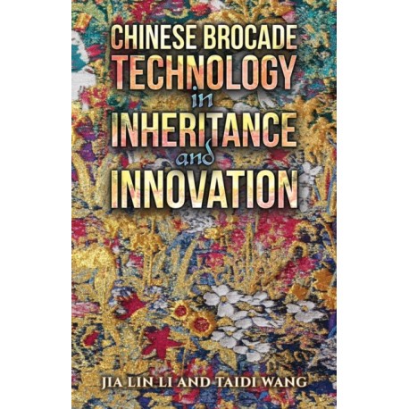 Chinese Brocade Technology in Inheritance and Innovation