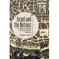 Israel and the Nations: The Bible, the Rabbis, and Jewish-Gentile Relations