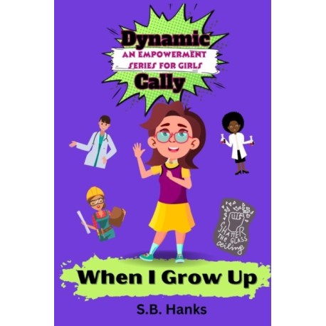 Dynamic Cally: When I Grow Up