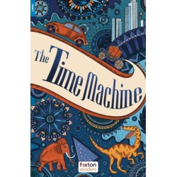 The Time Machine - Foxton Readers Level 4 (1300 Headwords CEFR B1/B2) with free online AUDIO