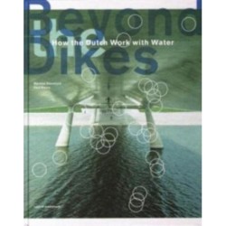 Beyond The Dikes - How The Dutch Work With Water