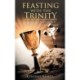 Feasting With The Trinity: A Formative Approach to Growing in Godliness