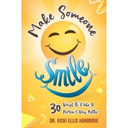 Make Someone Smile: 30 Ways To Make A Person's Day Better