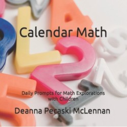 Calendar Numbers: Daily Prompts for Math Explorations with Children