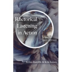 Rhetorical Listening in Action: A Concept-Tactic Approach
