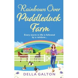 Rainbows Over Puddleduck Farm: An uplifting romantic read from Della Galton