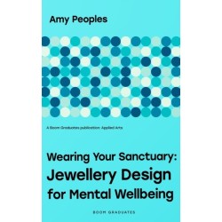 Wearing Your Sanctuary: Jewellery Design for Mental Wellbeing