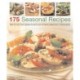 175 Seasonal Recipes: Make the Most of Fresh Ingredients Through the Year with Delicious Dishes Shown in 190 Photographs
