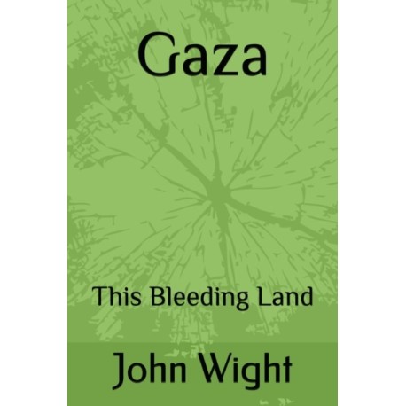 Gaza: This Bleeding Land