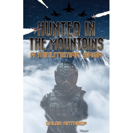 Hunter in the Mountains: A Minuteman Saga